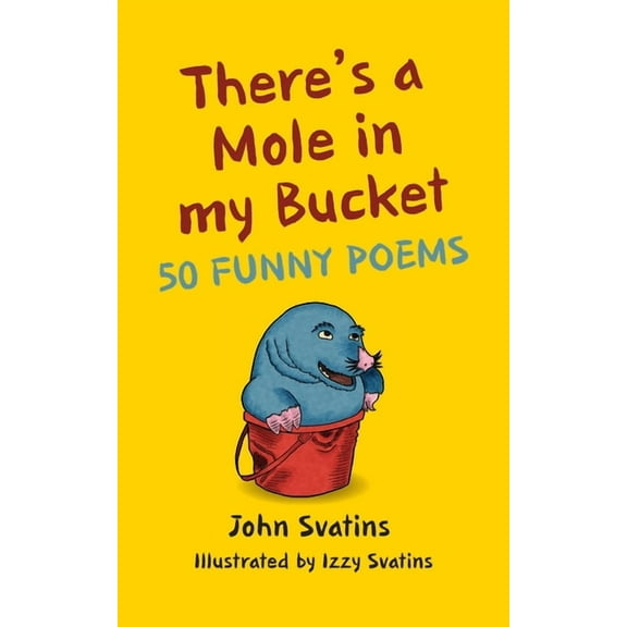 There's a Mole in my Bucket: 50 Funny Poems, (Paperback)