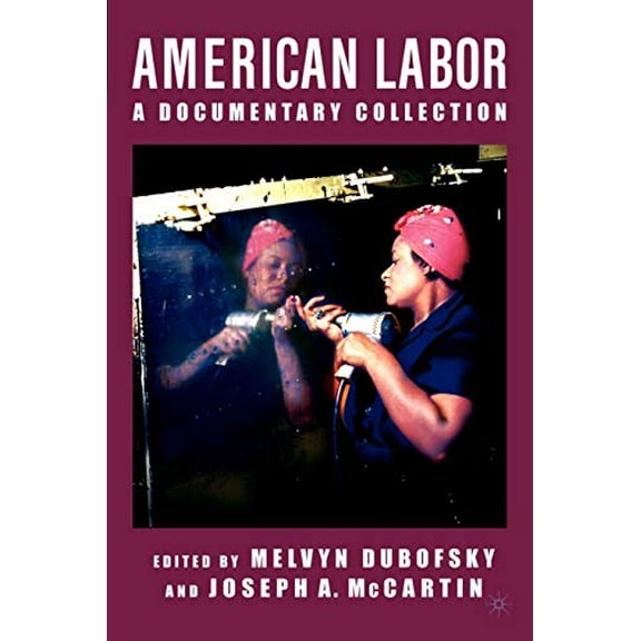 Pre-Owned American Labor: A Documentary History (Paperback) 0312295642 9780312295646