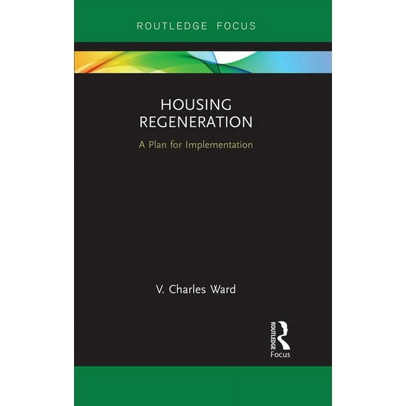 Housing Regeneration: A Plan for Implementation, (Paperback)