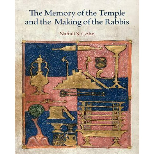 The Memory of the Temple and the Making of the Rabbis