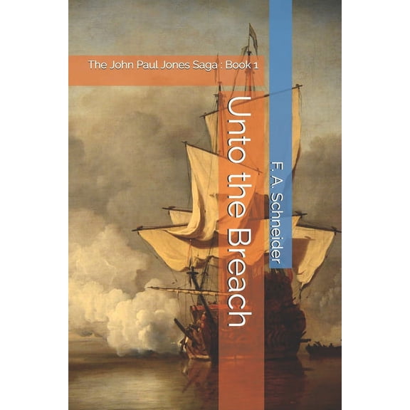 The John Paul Jones Saga: Unto the Breach (Paperback)