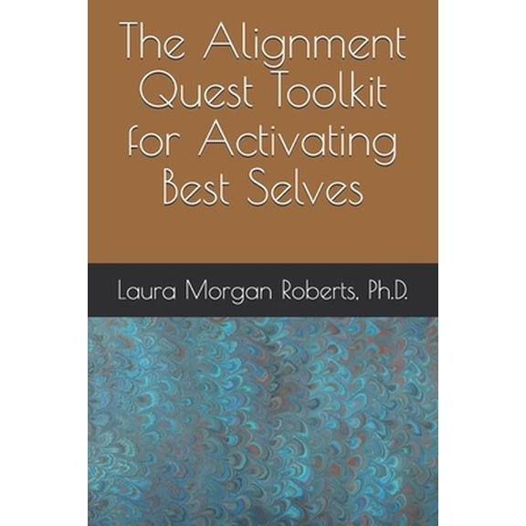 Pre-Owned The Alignment Quest Toolkit for Activating Best Selves (Paperback) 1688606963 9781688606968