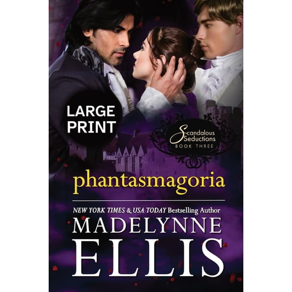 Scandalous Seductions (Large Print) Phantasmagoria: A Regency Romance (Large Print), Book 3, (Paperback)