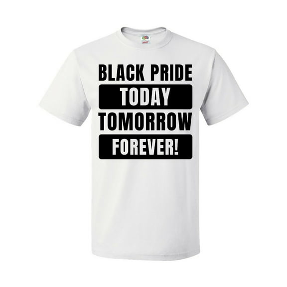 Inktastic Black History Month Black Pride Today Tomorrow Forever T-Shirt