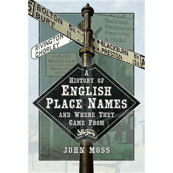 A History of English Place Names and Where They Came from (Hardcover)