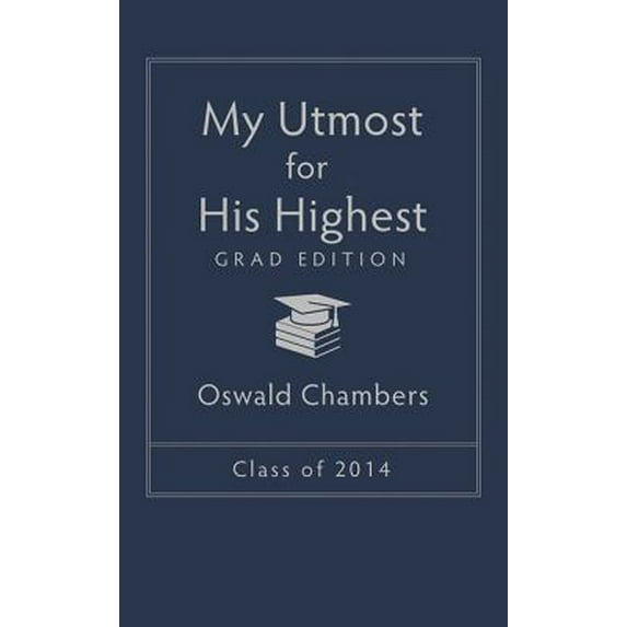 Pre-Owned My Utmost for His Highest 2014 Grad Edition (Unknown) 1628366842 9781628366846