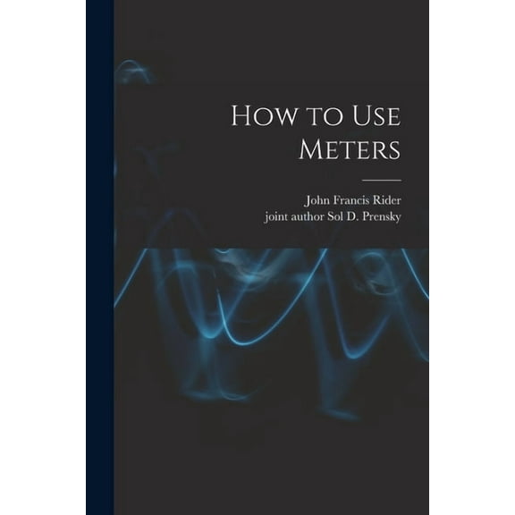 How to Use Meters, (Paperback)