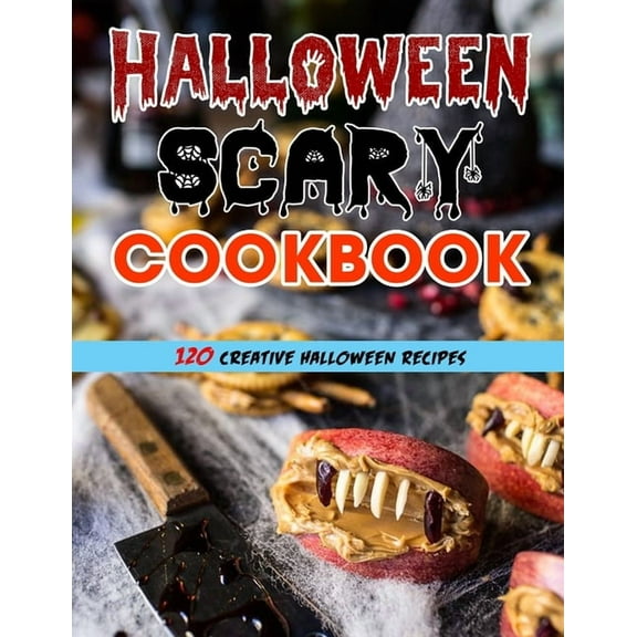 Halloween Scary Cookbook (with pictures): 120 Creative Halloween Recipes (Paperback) by Mac Heller