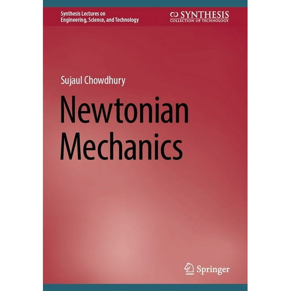 Synthesis Lectures on Engineering, Scien Newtonian Mechanics, (Hardcover)
