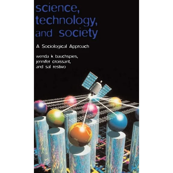Science, Technology, and Society: A Sociological Approach, (Hardcover)