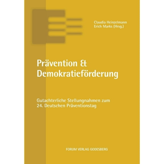 Prävention & Demokratieförderung: Gutachterliche Stellungsnahmen zum 24. Deutschen Präventionstages 20. und 21. Mai 2019, (Paperback)