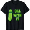 thumbnail image 1 of Camiseta de Mujer Divertida de Pepino "Dill With It" - Juego de Palabras con Estilo, 1 of 7