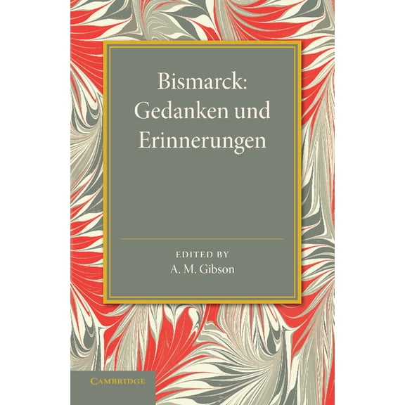 Bismarck: Gedanken Und Erinnerungen, (Paperback)