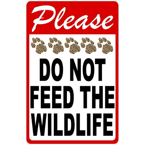 Please DO Not Feed The Wildlife Sign. 8x12 Metal.