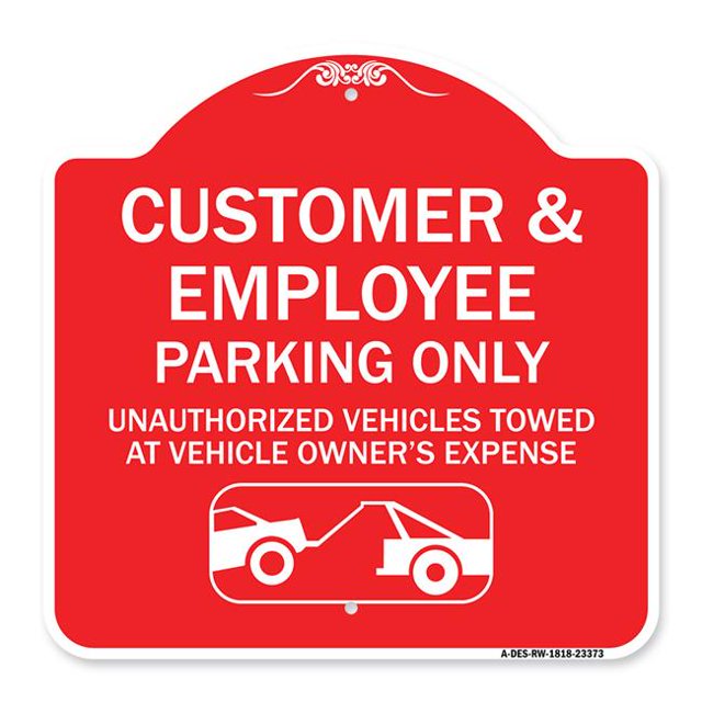 SignMission A-DES-RW-1818-23373 18 x 18 in. Designer Series Sign - Parking Restriction Sign Customer & Employee Parking Only Unauthorized Vehicles Towed At Owner Expense with Graphic, Red & White
