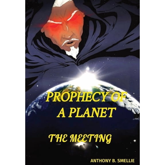 Prophecy of a Planet Prophecy of a Planet: The Meeting, Book 1, (Hardcover)