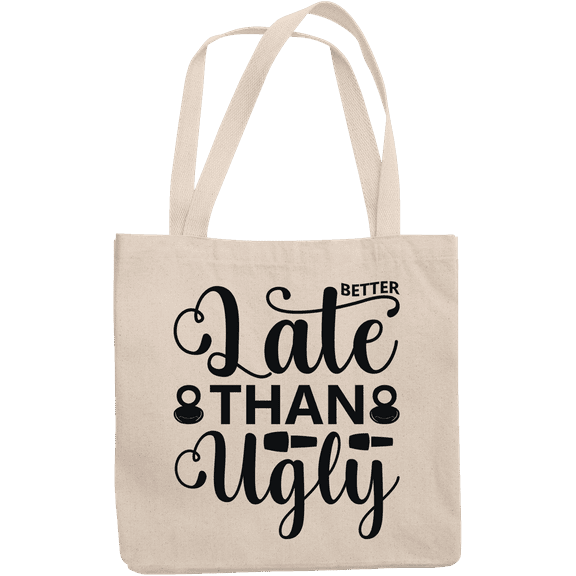 12oz Canvas Tote Bag - Better Late Than Ugly, Latecomer Coworker Quote - Beauty Themed Merch for Makeup Artist or Cosmetologist, Gift for Makeup Lovers & Beauticians