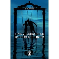 Une vie sexuelle saine et équilibrée, (Paperback)