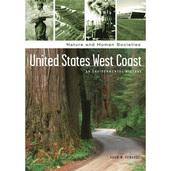 Nature and Human Societies United States West Coast: An Environmental History, (Hardcover)