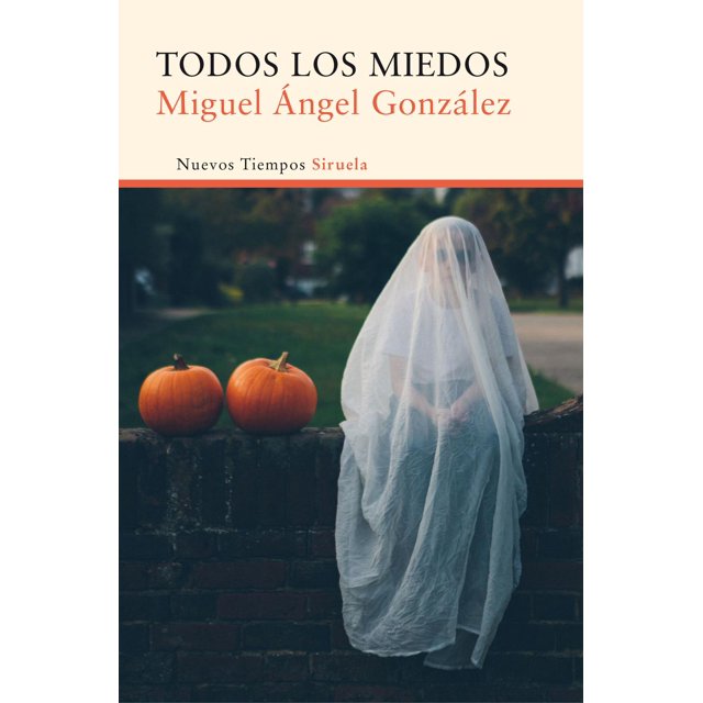 Todos los miedos SIRUELA 9788416465842