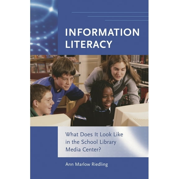 Information Literacy: What Does It Look Like in the School Library Media Center?, (Paperback)