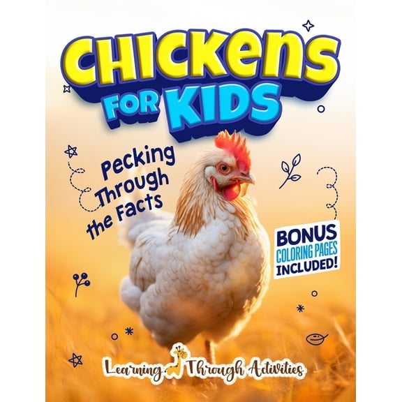 Chickens For Kids: Pecking Through The Facts, (Paperback)