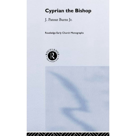 Routledge Early Church Monographs Cyprian the Bishop, (Hardcover)