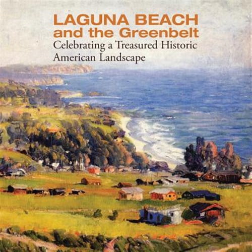 Pre-Owned Laguna Beach and the Greenbelt: Celebrating a Treasured Historical American Landscape