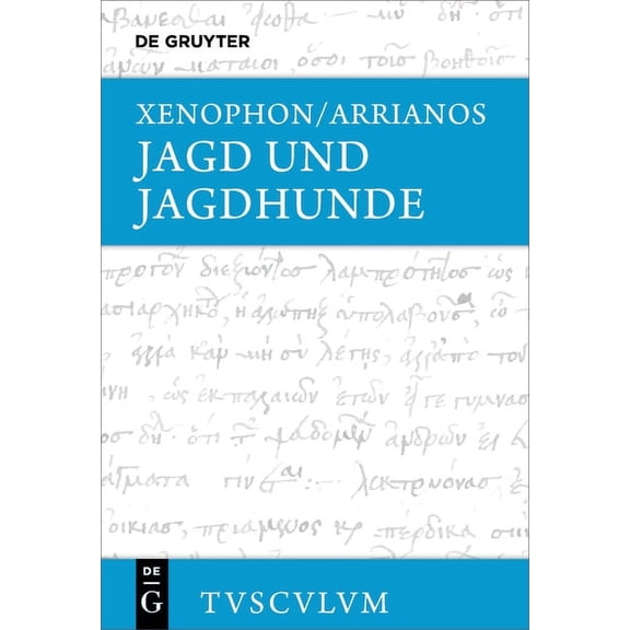 Sammlung Tusculum Jagd Und Jagdhunde: Griechisch - Deutsch, (Hardcover)