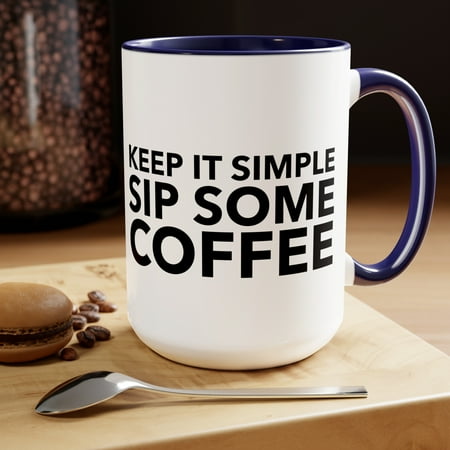 

Keep it Simple Mug Minimalist MUG Minimalist Decor Kitchen Decor 15oz Coffee Mug