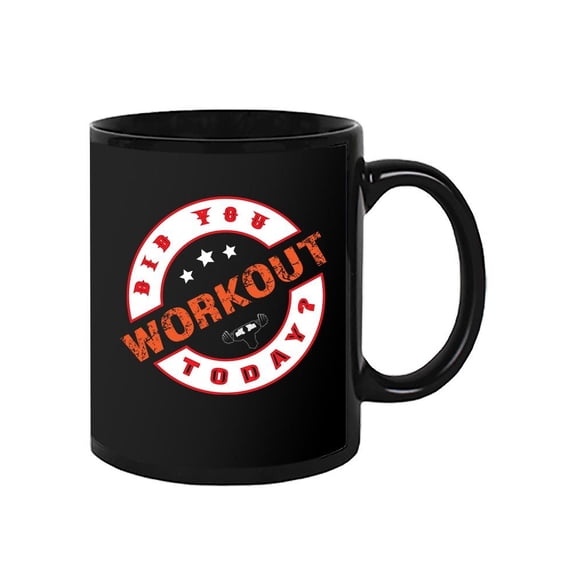 Did You Workout Today? Quote. Mug Unisex's -Image by Shutterstock