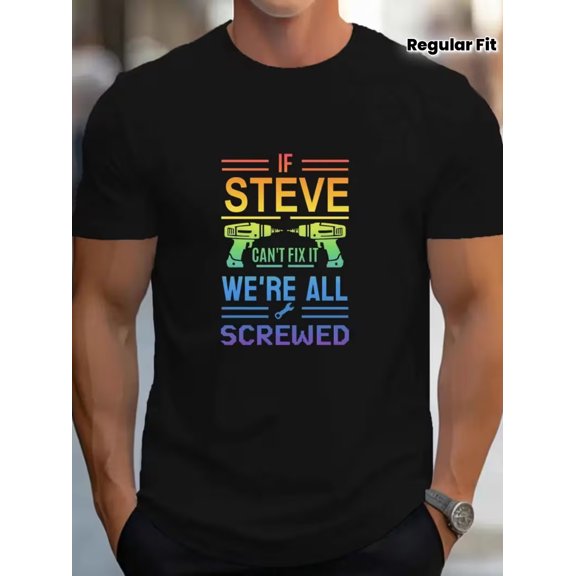 Men If Steve Can't Fix It We're All Screwed T-Shirt
