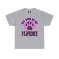 thumbnail image 2 of DJH Apparel | My Dog Is So PAWSOME Funny Unisex T-Shirt, 2 of 6