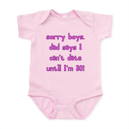 

CafePress - SORRY BOYS I CAN t DATE UNTIL Infant Bodysuit - Baby Light Bodysuit Size Newborn - 24 Months