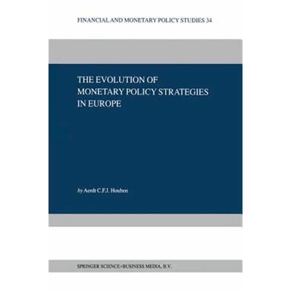 Pre-Owned Financial and Monetary Policy Studies The Evolution of Monetary Policy Strategies in Europe, Book 34, (Paperback)