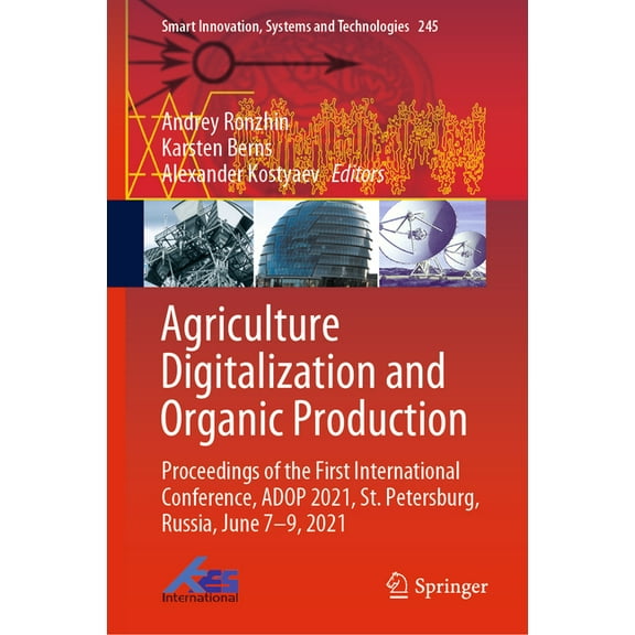 Smart Innovation, Systems and Technologi Agriculture Digitalization and Organic Production: Proceedings of the First International Conference, Adop 2021, St. Pet, Book 245, (Hardcover)