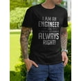 thumbnail image 4 of Tstars Mens Gift for Engineers Engineer Shirts I am an Engineer I'm Always Right Profession Career Job Funny Humor Science Tech T Shirt, 4 of 6