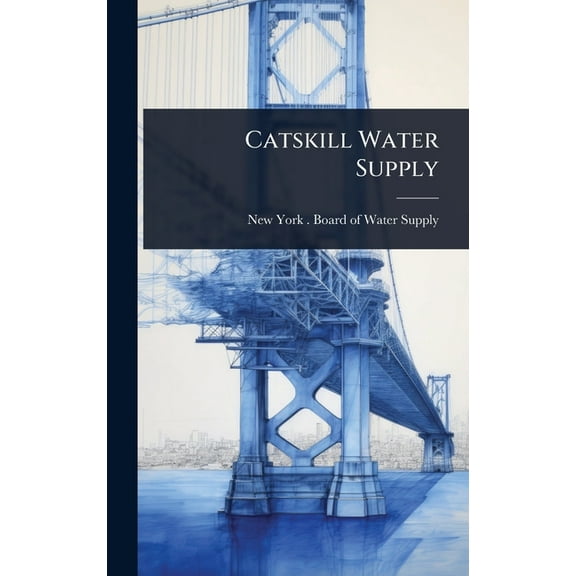 Catskill Water Supply, (Hardcover)