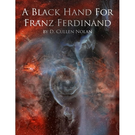 A Black Hand For Franz Ferdinand - eBook