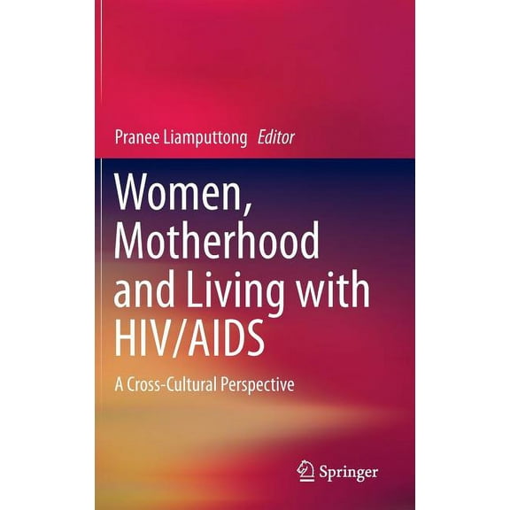 Women, Motherhood and Living with HIV/AIDS: A Cross-Cultural Perspective, (Hardcover)