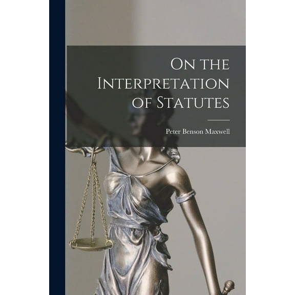 On the Interpretation of Statutes (Paperback)