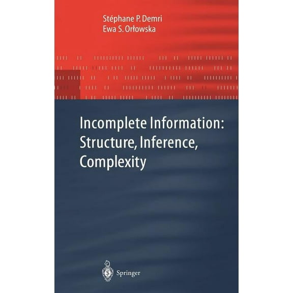 Monographs in Theoretical Computer Scien Incomplete Information: Structure, Inference, Complexity, (Hardcover)