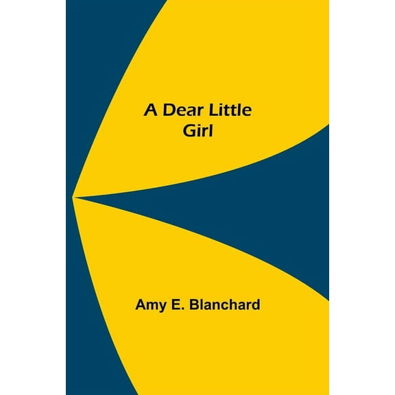 A Dear Little Girl, (Paperback)