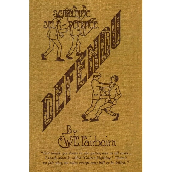 Defendu: Scientific Self-Defence -- W. E. Fairbairn