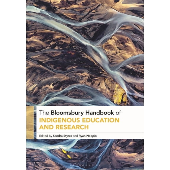 Bloomsbury Handbooks The Bloomsbury Handbook of Indigenous Education and Research, (Hardcover)