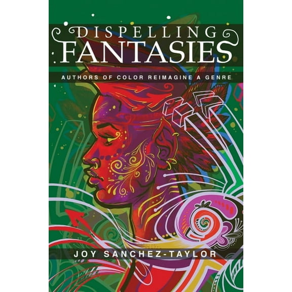 New Suns: Race, Gender, and Sexuality in Dispelling Fantasies: Authors of Color Reimagine a Genre, (Hardcover)