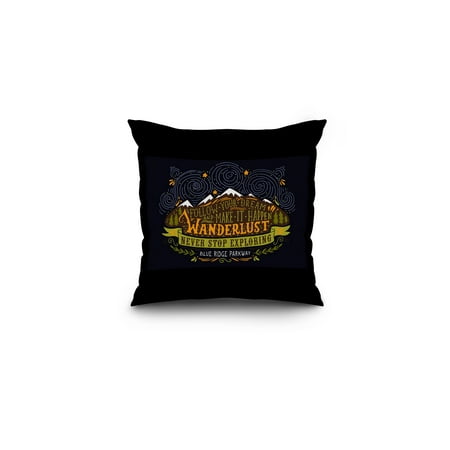 Blue Ridge Parkway - Wanderlust - Never Stop Exploring - Lantern Press Artwork (16x16 Spun Polyester Pillow, Black