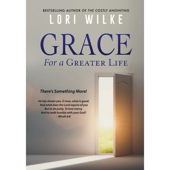Grace for a Greater Life: There's Something More! (Hardcover)