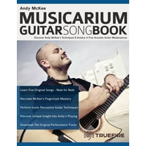 Andy McKee Musicarium Guitar Songbook: Discover Andy McKee's Techniques & Artistry in Five Acoustic Guitar Masterpieces (Paperback)