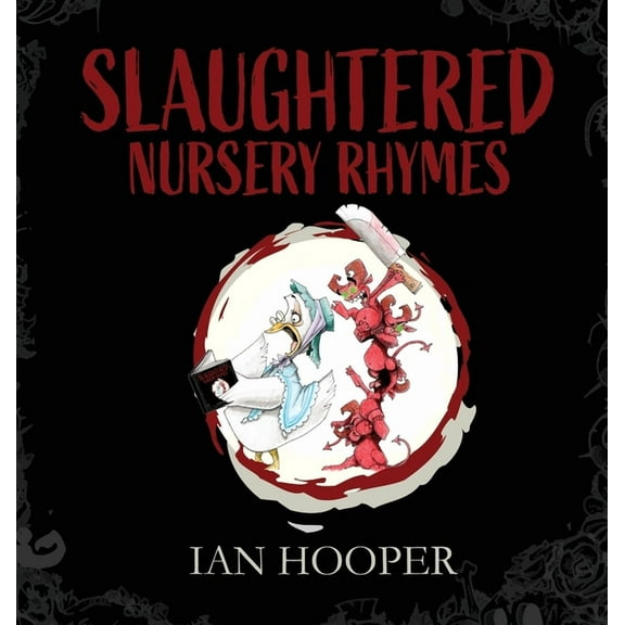 Slaughtered Nursery Rhymes: For Grown-Ups, (Hardcover)